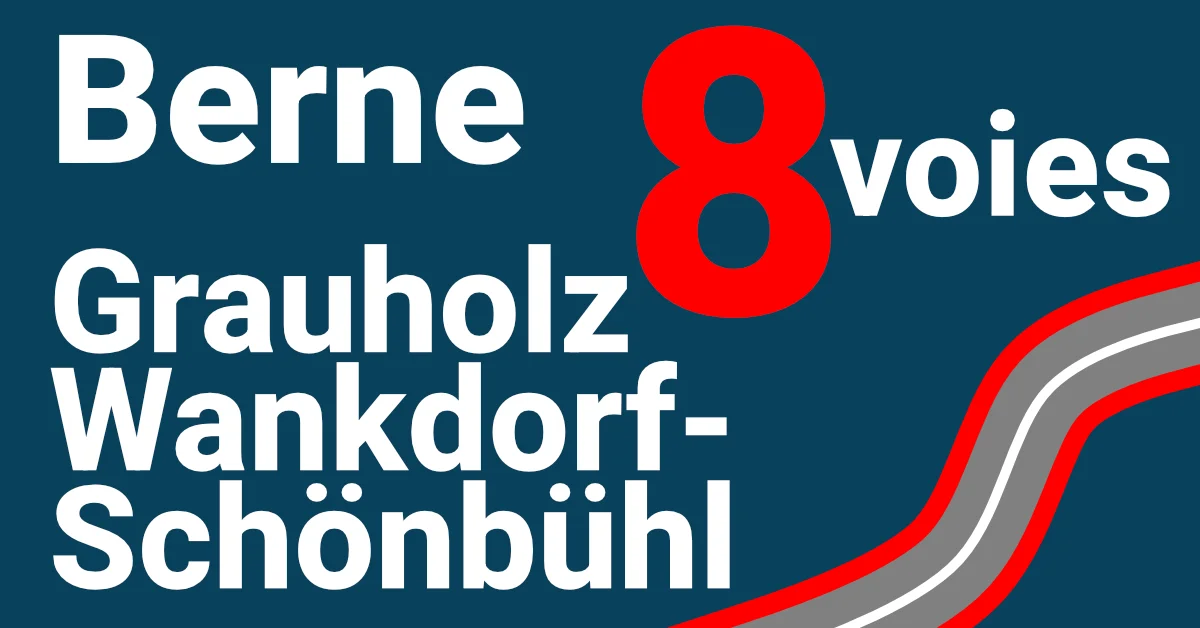 Projet Berne Grauholz 8 voies