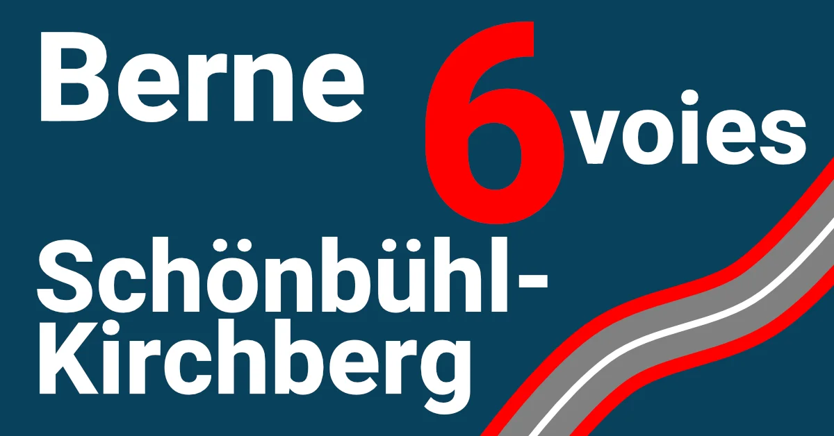 Projet Berne Schohnbuhl 8 voies